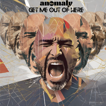 Get Me Out Of Here - The Anomaly